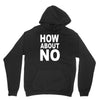 how about no Unisex Hoodie