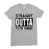 straight outta tilted towers Ladies Fitted T-Shirt
