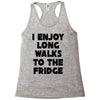 i enjoy long walks to the fridge Racerback Tank