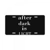 after dark is light License Plate