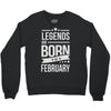 legends are born in february Crewneck Sweatshirt