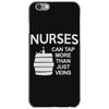 nurses can tap more than just veins iPhone 6/6s Case