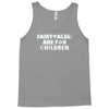 fairytales are for children Tank Top