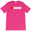 boring (nascar) T-Shirt