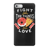 fight for the things you love pizza donuts iPhone 7 Case
