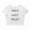 pray wait trust Crop Top