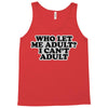 who let me adult, i can't adult Tank Top