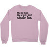 my life feels Crewneck Sweatshirt