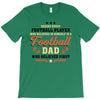 Behind Every Football Player Who Believes in Himself is a Football Dad T-Shirt