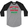 don't hate on my christmas music 3/4 Sleeve Shirt