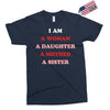 i Am A Woman A Daughter A Mother A Sister Exclusive T-shirt