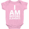 i am before slavery! Baby Bodysuit