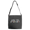 How You Doin of The Friends Parody Adjustable Strap Totes