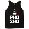 pho sho foodie asian food humor chopsticks funny Tank Top