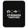 Stronger Together Mousepad