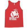 born to ride Tank Top