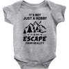 It's Not Just A Hobby It Is My Escape From Reality Baby Bodysuit