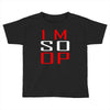 im so op Toddler T-shirt