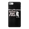 merry christmas shitter was full iPhone 7 Case