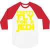 pretty fly for a jedi 3/4 Sleeve Shirt