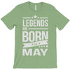 legends are born in may T-Shirt