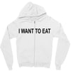 i want to eat Zipper Hoodie