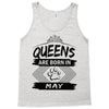 Queens Are Born In May Tank Top