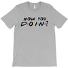 How You Doin of The Friends Parody T-Shirt