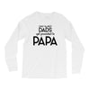 Only the Best Dads get Promoted to Papa Long Sleeve Shirts