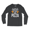 all i want for christmas is you and pizz Long Sleeve Shirts