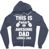 this is what an awesome dad looks like Zipper Hoodie