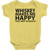 whiskey makes me happy you not so much Baby Onesie