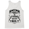 The force is strong in my family... Tank Top
