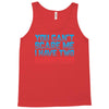 you can't scare me i have two daughters Tank Top