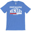 funny installing muscles, ideal gift, birthday present T-Shirt