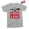 need a beat Exclusive T-shirt
