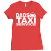 dad taxi funny Ladies Fitted T-Shirt