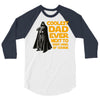 Coolest Dad Ever Next to Darth Vader of Course 3/4 Sleeve Shirt