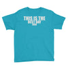 this is the best day ever Youth Tee