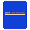 i cant i have gymnastics Mousepad