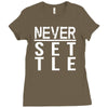 never settle Ladies Fitted T-Shirt