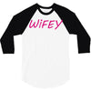 wifey 3/4 Sleeve Shirt