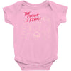 Women's March The Present is Female Baby Onesie