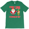 touch my elf christmas fun and naughty T-Shirt