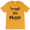 Snuggle this Muggle T-Shirt
