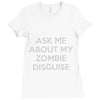 ask me about my zombie disguise Ladies Fitted T-Shirt