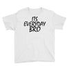 Jake Paul its everyday Bro Youth Tee