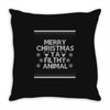 merry christmas ya filthy animal Throw Pillow