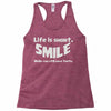 life short smile advice wisdom Racerback Tank