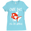 one day i'll be great Ladies Fitted T-Shirt